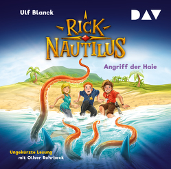 Rick Nautilus – Teil 7: Angriff der Haie von Blanck,  Ulf, Grubing,  Timo, Rohrbeck,  Oliver