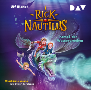 Rick Nautilus – Teil 8: Kampf der Wasserdrachen von Blanck,  Ulf, Grubing,  Timo, Rohrbeck,  Oliver