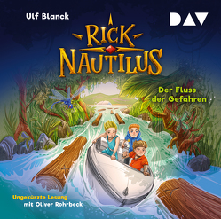 Rick Nautilus – Teil 9: Der Fluss der Gefahren von Blanck,  Ulf, Grubing,  Timo, Rohrbeck,  Oliver