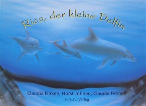 Rico, der kleine Delfin von Fennell,  Claudia, Johnen,  Horst