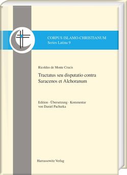 Ricoldus de Monte Crucis. Tractatus seu disputatio contra Saracenos et Alchoranum von Pachurka,  Daniel