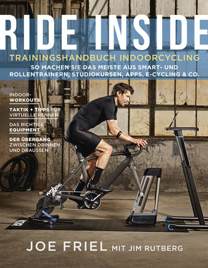 Ride Inside: Trainingshandbuch Indoorcycling von Flemm,  Kristina, Friel,  Joe, Rutberg,  Jim