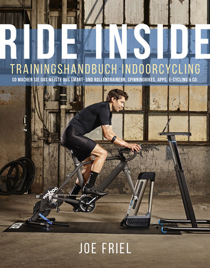Ride Inside: Trainingshandbuch Indoorcycling von Flemm,  Kristina, Friel,  Joe, Rutberg,  Jim