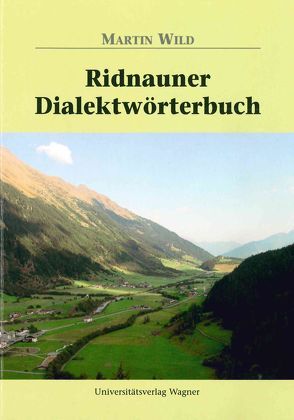 Ridnauner Dialektwörterbuch von Wild,  Martin