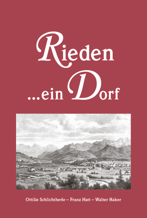 Rieden …ein Dorf von Haber,  Walter, Hatt,  Franz, Schlichtherle,  Ottilie