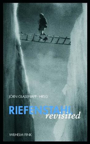 Riefenstahl revisited von Glasenapp,  Jörn, Keitz,  Ursula, Kirchmann,  Kay, Krämer,  Sven, Meurer,  Ulrich, Schormann,  Carola, Sicks,  Kai Marcel