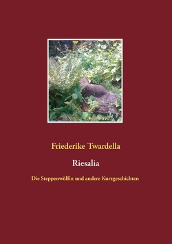 Riesalia von Twardella,  Friederike