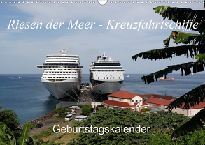 Riesen der Meere – Kreuzfahrtschiffe Geburtstagskalender (Wandkalender 2020 DIN A3 quer) von Gayde,  Frank
