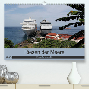 Riesen der Meere – Kreuzfahrtschiffe (Premium, hochwertiger DIN A2 Wandkalender 2023, Kunstdruck in Hochglanz) von Gayde,  Frank