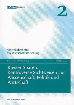 Riester-Sparen: Kontroverse Sichtweisen aus Wissenschaft, Politik und Wirtschaft.