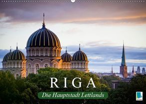 Riga: Die Hauptstadt Lettlands (Wandkalender 2019 DIN A2 quer) von CALVENDO