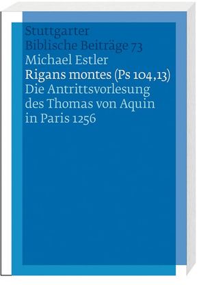 Rigans montes (Ps 104,13) von Estler,  Michael