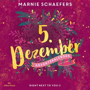 Right Next to You II (Christmas Kisses. Ein Adventskalender 5) von Ahlborn,  Jodie, Macht,  Sven, Schaefers,  Marnie