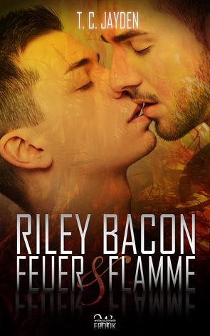 Riley Bacon: Feuer & Flamme von Jayden,  T. C.