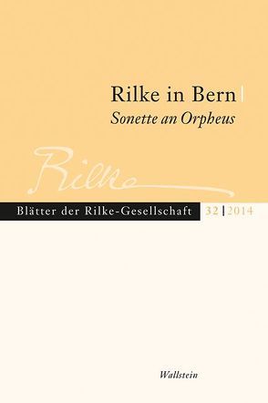 Rilke in Bern – Sonette an Orpheus von Paulus,  Jörg, Unglaub,  Erich