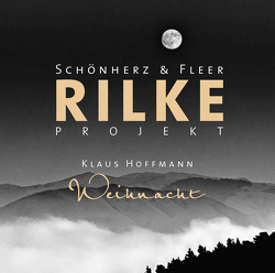 Rilke Projekt – Weihnacht von Fleer,  Schönherz &, Hoffmann,  Klaus