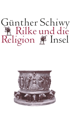 Rilke und die Religion von Schiwy,  Günther