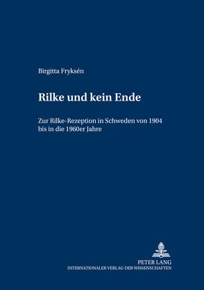 «Rilke und kein Ende» von Fryksen,  Birgitta
