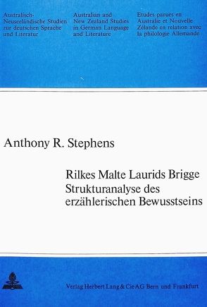 Rilkes Malte Laurids Brigge – Strukturanalyse des erzählerischen Bewusstseins von Stephens,  Anthony