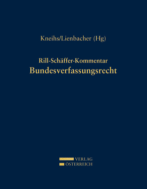 Rill-Schäffer-Kommentar Bundesverfassungsrecht von Kneihs,  Benjamin, Lienbacher,  Georg