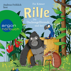 Rille – Die Dschungelfreunde sind los! von Fröhlich,  Andreas, Krämer,  Fee, Renger,  Nikolai