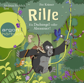 Rille – Ein Dschungel voller Abenteuer! von Fröhlich,  Andreas, Krämer,  Fee, Renger,  Nikolai
