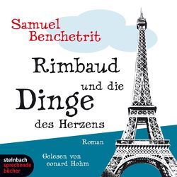 Rimbaud und die Dinge des Herzens von Benchetrit,  Samuel, Hohm,  Leonard