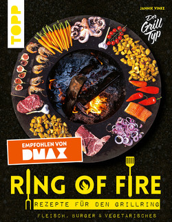 Ring of Fire. Rezepte für den Grillring. Fleisch, Burger & Vegetarisches – Empfohlen von DMAX von Vinke,  Jannik