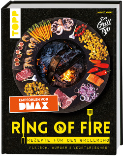 Ring of Fire. Rezepte für den Grillring. Fleisch, Burger & Vegetarisches – Empfohlen von DMAX von Vinke,  Jannik