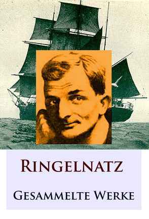 Ringelnatz – Gesammelte Werke von Ringelnatz,  Joachim