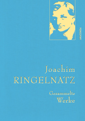 Ringelnatz,J.,Gesammelte Werke von Ringelnatz,  Joachim
