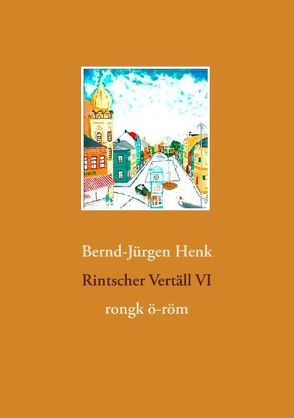 Rintscher Vertäll VI von Henk,  Bernd-Jürgen