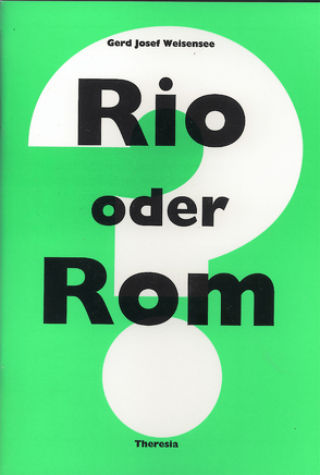 Rio oder Rom? von Weisensee,  Gerd-Josef