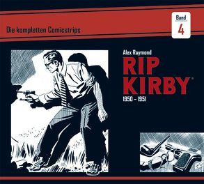 Rip Kirby: Die kompletten Comicstrips / Band 4 1950 – 1951 von Greene,  Ward, Raymond,  Alex, Schulz,  Mik