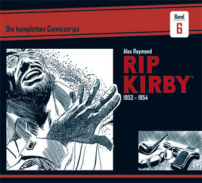 Rip Kirby: Die kompletten Comicstrips / Band 6 1953 – 1954 von Dickenson,  Fred, Raymond,  Alex, Schulz,  Mik