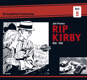 Rip Kirby: Die kompletten Comicstrips / Band 9 1956 – 1958 von Dickenson,  Fred, Prentice,  John, Schulz,  Mik