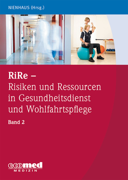 RiRe – Risiken und Ressourcen in Gesundheitsdienst und Wohlfahrtspflege Band 2 von Nienhaus,  Albert