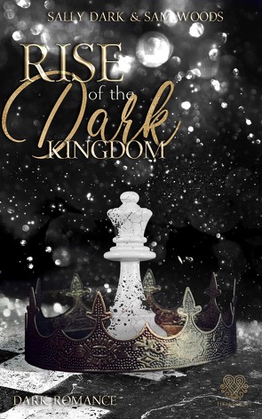 Rise of the dark Kingdom – (Dark Romance) Band 3 von Dark,  Sally, Woods,  Sam