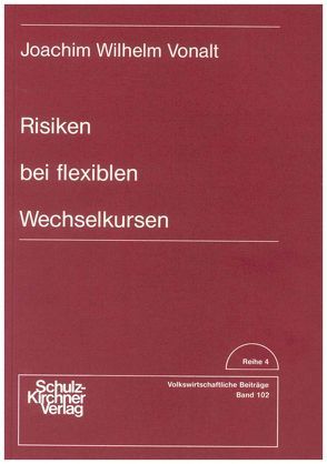 Risiken bei flexiblen Wechselkursen von Vonalt,  Joachim W