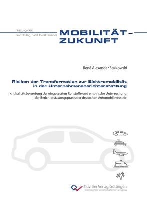 Risiken der Transformation zur Elektromobilität in der Unternehmensberichterstattung von Staikowski,  René Alexander