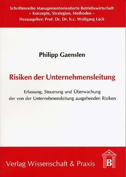 Risiken der Unternehmensleitung. von Gaenslen,  Philipp