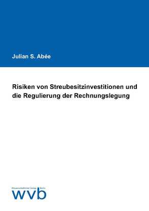 Risiken von Streubesitzinvestitionen und die Regulierung der Rechnungslegung von Abée,  Julian S.