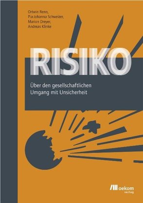 Risiko von Dreyer,  Marion, Klinke,  Andreas, Renn,  Ortwin, Schweizer,  Pia J