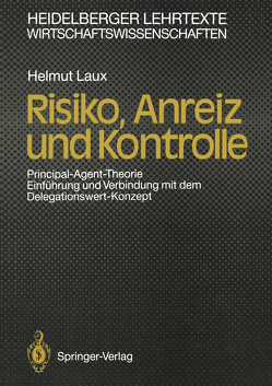 Risiko, Anreiz und Kontrolle von Laux,  Helmut
