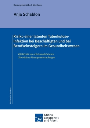 Risiko einer latenten Tuberkulose-Infektion bei Beschäftigten und Berufseinsteigern im Gesundheitswesen von Schablon,  P.H. Anja