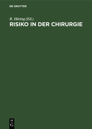 Risiko in der Chirurgie von Häring,  R.