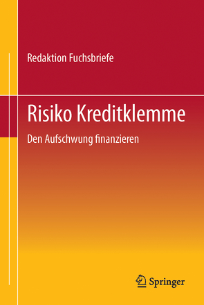 Risiko Kreditklemme von Redaktion Fuchsbriefe