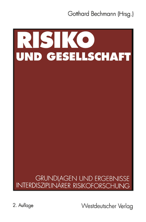 Risiko und Gesellschaft von Bechmann,  Gotthard