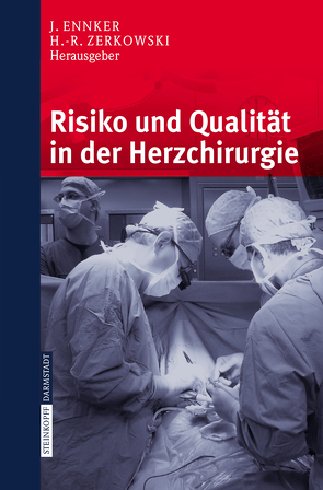 Risiko und Qualität in der Herzchirurgie von Ennker,  J., Zerkowski,  H.-R.