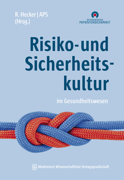 Risiko- und Sicherheitskultur im Gesundheitswesen von Aktionsbündnis Patientensicherheit e.V. (APS), Hecker,  Ruth